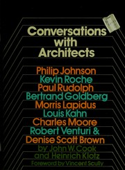 Cover of: Conversations with architects: Philip Johnson, Kevin Roche, Paul Rudolph, Bertrand Goldberg, Morris Lapidus, Louis Kahn, Charles Moore, Robert Venturi & Denise Scott Brown