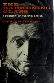 Cover of: The darkening glass: a portrait of Ruskin's genius.