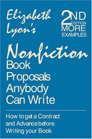 Cover of: Nonfiction book proposals anybody can write by Elizabeth Lyon, Elizabeth Lyon