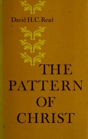 Cover of: The pattern of Christ by David Haxton Carswell Read