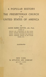 Cover of: A popular history of the Presbyterian Church in the United States of America by Jacob Harris Patton