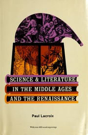 Cover of: Science and literature in the Middle Ages and the Renaissance.: With over 400 wood engravings.