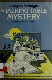 Cover of: The talking table mystery by Georgess McHargue, Georgess McHargue