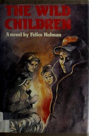 Cover of: The wild children by Felice Holman