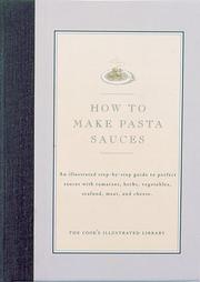 Cover of: How to Make Pasta Sauces by Editors of Cook's Illustrated Magazine, John Burgoyne, Jack Bishop