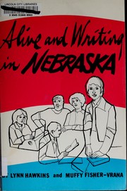 Cover of: Alive and Writing in Nebraska by Lynn Hawkins, Muffy Fisher-Vrana