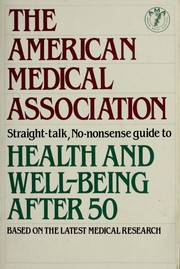 Cover of: The American Medical Association guide to health and well-being after fifty by Patricia Skalka