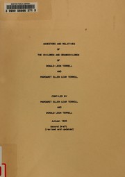 Ancestors and relatives of the children and grandchildren of Donald Leon Terrell and Margaret Ellen Lear Terrell by Margaret Ellen Lear Terrell