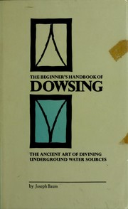 The beginner's handbook of dowsing by Joseph Baum