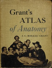 An atlas of anatomy by John Charles Boileau Grant