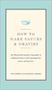 Cover of: How to Make Sauces and Gravies by Editors of Cook's Illustrated Magazine, Jack Bishop