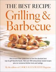 Cover of: The Best recipe grilling & barbecue by by the editors of Cook's Illustrated ; illustrations by John Burgoyne ; photography by Carl Tremblay.