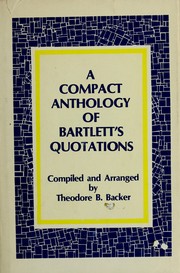 Cover of: A compact anthology of Bartlett's quotations. by John Bartlett