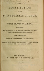 The constitution of the Presbyterian church by Presbyterian church in the U. S. A. [from old catalog]