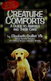 Cover of: Creature comforts: a guide to animals and their care
