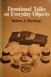 Cover of: Devotional talks on everyday objects by Robert J. Hastings
