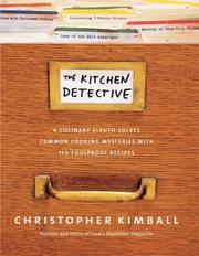 Cover of: The Kitchen Detective: A Culinary Sleuth Solves Common Cooking Mysteries With 150 Foolproof Recipes