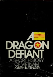 Cover of: A Dragon defiant: a short history of Vietnam.