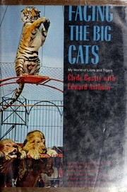 Cover of: Facing the big cats: my world of lions and tigers