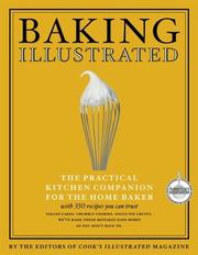 Cover of: Baking illustrated by by the editors of Cook's illustrated ; illustrations, John Burgoyne ; photography, Carl Tremblay, Keller + Keller, Daniel Van Ackere.