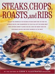 Cover of: Steaks, chops, roasts, and ribs by by the editors of Cook's Illustrated ; photography, Carl Tremblay, Daniel J. Van Ackere ; illustrations, John Burgoyne.
