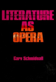 Cover of: Literature as opera by Gary Schmidgall