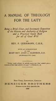 Cover of: Manual of theology for the laity: being a brief, clear, and systematic exposition of the reason and authority of religion and a practical guide book for all of good will