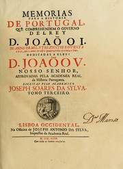 Cover of: Memorias para a historia de Portugal, que comprehendem o governo del Rey D. Joaõ I.: do anno de mil e trezentos e oitenta e tres, até o anno de mil e quatrocentos e trinta e tres