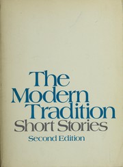 Cover of: The modern tradition by Daniel F. Howard, Nathaniel Hawthorne, Антон Павлович Чехов, James Joyce, William Faulkner, Vladimir Nabokov, Jorge Luis Borges, Richard Wright, Edited By Daniel F. Howard, Daniel Francis Howard