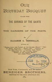 Cover of: Our birthday bouquet culled from the shrines of the Saints and the gardens of the poets