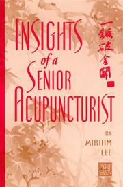 Cover of: Insights of a senior acupuncturist by Miriam Lee