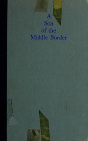 Cover of: A son of the middle border. by Hamlin Garland