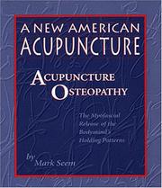 Cover of: A new American acupuncture: acupuncture osteopathy, the myofascial release of the bodymind's holding patterns