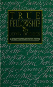 True fellowship by Jerry Bridges