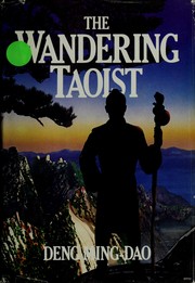 Cover of: The wandering Taoist | Deng, Ming-Dao.