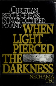 Cover of: When light pierced the darkness: Christian rescue of Jews in Nazi-occupied Poland