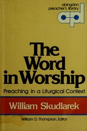 Cover of: The word in worship: preaching in a liturgical context