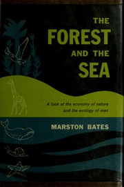 Cover of: The forest and the sea by Marston Bates, Marston Bates