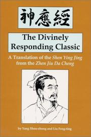 The divinely responding classic by Yang, Jizhou, Chi-Chou Yang, Ji-Zhou Yang, Shou-Zhong Yang, Feng-Ting Liu