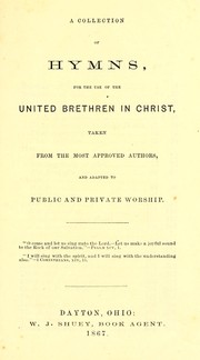 Cover of: A collection of hymns, for the use of the United Brethren in Christ: taken from the most approved authors, and adapted to public and private worship