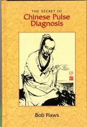 Cover of: secret of Chinese pulse diagnosis | Bob Flaws