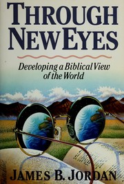 Cover of: Through new eyes by James B. Jordan