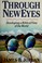 Cover of: Through new eyes