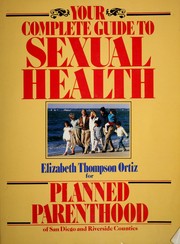 Cover of: Your complete guide to sexual health by Elizabeth Thompson Ortiz