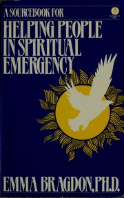 Cover of: A soucebook for helping people in spiritual emergency. by Emma Bragdon