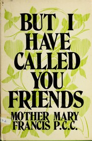 Cover of: But I have called you friends.