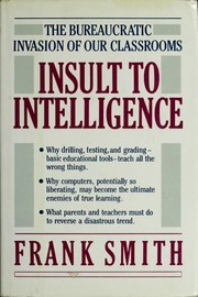 Cover of: Insult to intelligence: the bureaucratic invasion of our classrooms