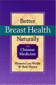 Cover of: Better breast health naturally with Chinese medicine by Wolfe, Honora Lee