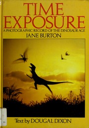 Cover of: Time exposure: a photographic record of the dinosaur age