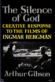 Cover of: The silence of God: creative response to the films of Ingmar Bergman.